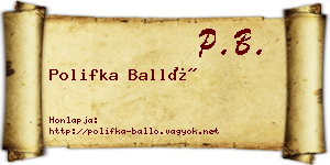 Polifka Balló névjegykártya